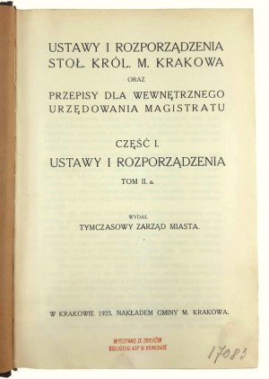 Ustawy i Rozporządzenie Stoł. Król. M. Krakowa oraz Przepisy dla Wewnętrznego Urzędowania Magistratu. Część I. Tom II. a.