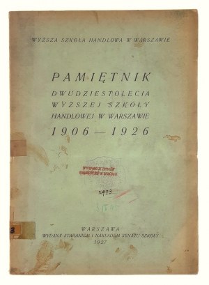 Pamiętnik Dwudziestolecia Wyższej Szkoły Handlowej w Warszawie 1906-1926, Praca zbiorowa