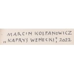Marcin Kołpanowicz (ur. 1963, Kraków), Kaprys wenecki, 2022