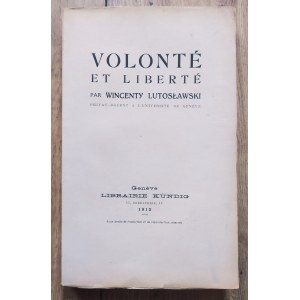 Lutosławski Wincenty • Volonte et liberte