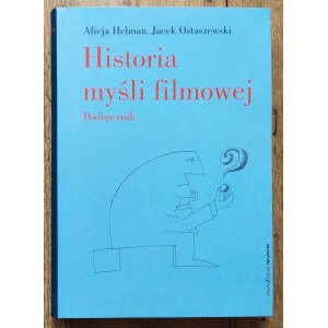 Helman Alicja, Ostaszewski Jacek - Historia myśli filmowej. Manuál
