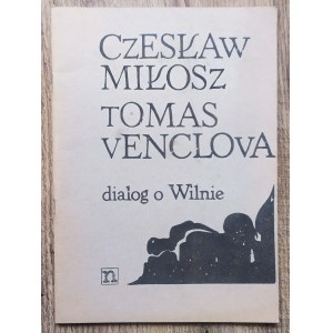 Czeslaw Milosz, Venclova Tomas - Dialogue on Vilnius