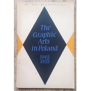 Bialostocki Jan - Die grafische Kunst in Polen 1945-1955