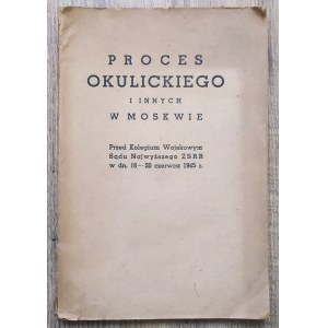 [PRL-owski druk propagadnowy] Proces Okulickiego i innych w Moskwie [1945]
