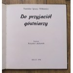 Witkiewicz Stanisław Ignacy - Do przyjaciół gówniarzy [Priateľom posraných ľudí]