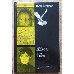 Szlaga Krystyna - Heaven after Icarus [author's dedication].