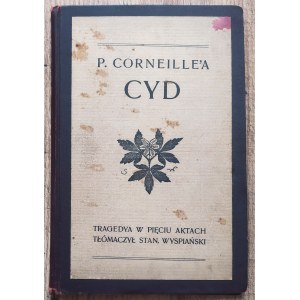 [Wyspiański Stanisław] P. Corneille'a Cyd