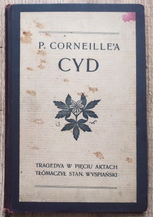 [Wyspiański Stanisław] P. Corneille'a Cyd