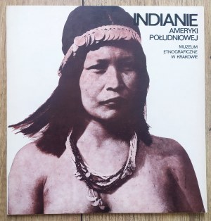Indianie Ameryki Południowej. Katalog wystawy