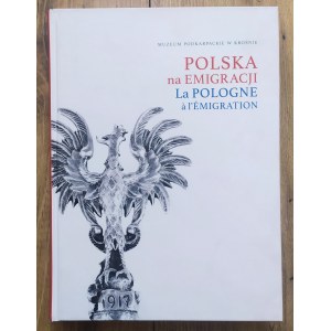 Poľsko v emigrácii. La Pologne a l'Emigration [katalóg výstavy].