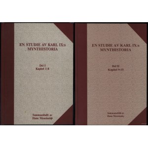 Mezinsky Hans - En Studie av Karl IX:s Mynthistoria, tom I i II, Kivik 2007, brak ISBN