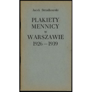 Strzałkowski Jacek - Plakiety mennicy w Warszawie 1926-1939, Warszawa 1983