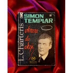 CHARTERIS Leslie - Simon Templar wkracza do akcji (Święty) / Klub Srebrnego Klucza