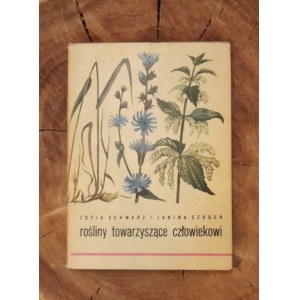 SCHWARZ Zofia, SZOBER Janina - Plants accompanying man