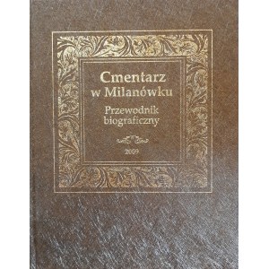 Milanówek Cemetery. A biographical guide