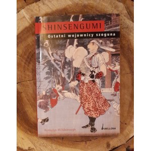 SHINSENGUMI. The Shogun's Last Warriors - Romulus Hillsborough