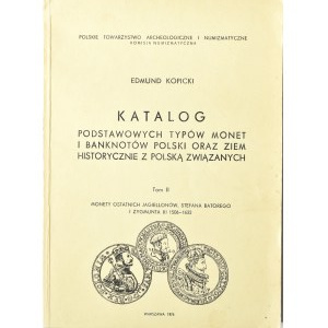 E. Kopicki, Catalogue of basic types of coins - volume 2. Coins of the last Jagiellons..., Warsaw 1976.