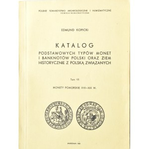 E. Kopicki, Catalogue of basic types of coins - volume 7 Pomeranian coins XVI-XIX, Warsaw 1981.