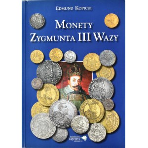 E. Kopicki, Mince Zikmunda III Vasy, Nefryt, Štětín 2007, 1. vyd.