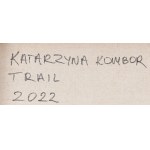 Katarzyna Kombor (b. 1988, Ciechanowiec), Trail, 2022