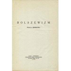 Bolshevism : a collective work. Lublin 1938, Society for Christian Knowledge. 24 cm, pp. VIII, 325, f. tabl...