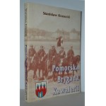 KRASUCKI, Stanisław - Pomorska Brygada Kawalerii. Pruszków 1994, Oficyna Wydawnicza Ajaks. 20 cm, pp. 255...