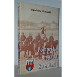 KRASUCKI, Stanisław - Pomorska Brygada Kawalerii. Pruszków 1994, Oficyna Wydawnicza Ajaks. 20 cm, s. 255...