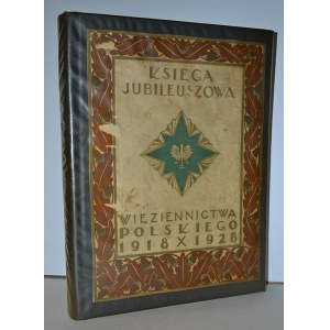 KSIĘGA jubileuszowa więziennictwa polskiego : 1918-1928. Warschau 1929, Związek Pracowników Więziennych R. P...