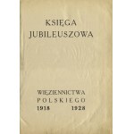 KSIĘGA jubileuszowa więziennictwa polskiego : 1918-1928. Warsaw 1929, Union of Prison Workers of the R. P....