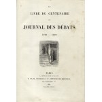 LE LIVRE du centenaire du Journal des Débats 1789-1889. Paris 1889, Librairie Plon. 29 cm, S. XIV, [2], 630....