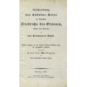 [MASONERIA] Etzel, Franz August von - Beschreibung der Säkular-Feier der Aufnahme Friedrichs des Grossen...