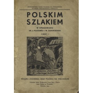 POLSKIM szlakiem : ein Buch eines Soldaten der polnischen Armee im Osten. Teil 1...