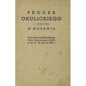 PROCESS of Okulicki and others in Moscow before the military collegium of the Supreme Court of the USSR on dn...
