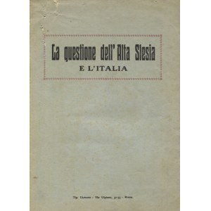 La questione dell'Alta Slesia e l'Italia [Schlesien]. Roma [ca. 1917], b. ed. 21 cm, pp. 23. ed.