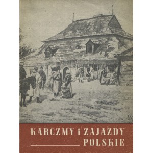 CHRZANOWSKI, Tadeusz - Karczmy i zajazdy polskie. Warschau 1958, Arkady. 18 cm, S. 81, [2], Abbildungen....