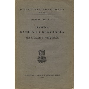 JASIEŃSKI, Henryk - Dawna kamienica krakowska : its layout and interior. Kraków 1934 Tow...