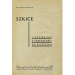 NIESIOŁOWSKI, Kazimierz - Sketches and silhouettes from the past of Pleszew. Pleszew 1938, order of the author. 22 cm, pp. [4]....
