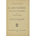 NOWICKI, Władysław - Pfarrer Jakób Falkowski : Gründer der Warschauer. Institut für Gehörlose und Stumme. Warschau 1917...