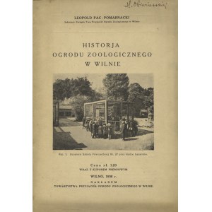 PAC-POMARANCKI, Leopold - Historja ogrodu zoologicznego w Wilnie. Wilno 1936...