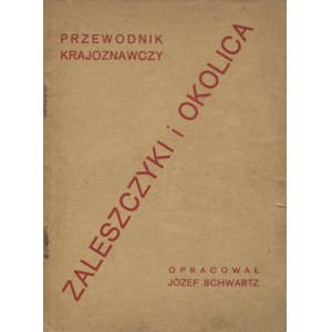 SCHWARTZ, Jozef - Zaleszczyki und Umgebung : ein Fremdenführer / zusammengestellt. ... Tarnopol 1931...