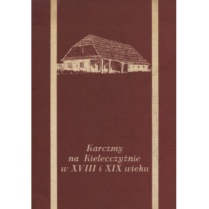 SZUROWA, Bogumiła - Inns in the Kielce region in the 18th and 19th centuries. Kielce 1978, b. publ. 21 cm, 87, illustr...