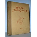 WILNO i Ziemia Wileńska : monographischer Abriss T. 1. Wilno 1930, Provinzialausschuss der Regentschaft. 34,5 cm, pp.
