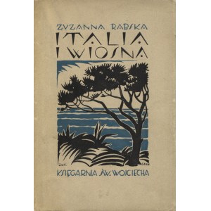 RABSKA, Zuzanna - Italia and spring. Poznan ; Warsaw [1927], St. Adalbert's Bookstore. 18 cm, pp. [4], 180...