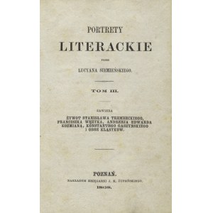SIEMIEŃSKI, Lucjan - Portrety literackie. Vol. 3, contains : the lives of Stanislaw Trembecki, Franciszek Wężyk,...
