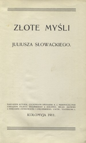 [SŁOWACKI, Juliusz] Złote myśli Juliusza Słowackiego / [zebrał] Józef Makłowicz. Kołomyja 1911...