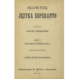 GRABOWSKI, Antoni - Słownik języka esperanto = Granda vortaro pola-esperanta. Cz. 1, Polsko-esperancka. Cz. 2...