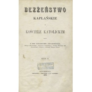 JANISZEWSKI, Jan Chryzostomus - Der priesterliche Zölibat in der katholischen Kirche. Cz. 2. Gniezno 1875, J. B. Lange ...