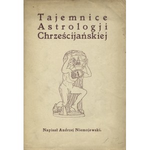 NIEMOJEWSKI, Andrzej - Geheimnisse der christlichen Astrologie. Mit 68 Bildern (65 von Lech Niemojewski ...