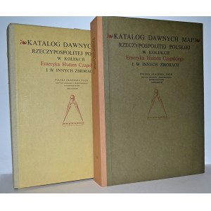 KATALOG dawnych map Rzeczypospolitej Polskiej w kolekcji Emeryka Hutten Czapskiego i w innych zbiorach . T. 1...