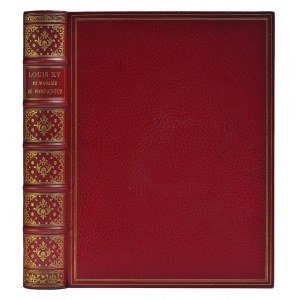 NOLHAC, Pierre de - Ludwig XV. und Madame de Pompadour. Paris 1903, Goupil et Cie. 32,5 cm, S. [4], 205, [2], k...